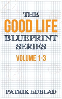 Front cover_The Good Life Blueprint Series