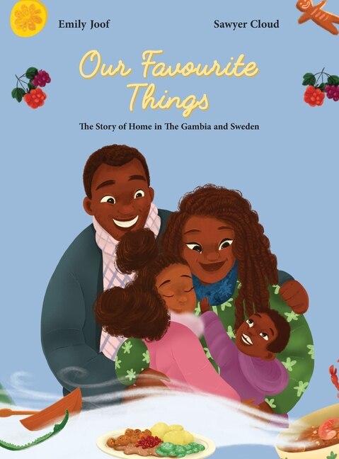 Couverture_Our Favourite Things. The Story Of Home In The Gambia And Sweden