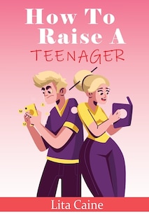 Couverture_How to Raise a Teenager
