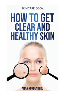Front cover_How to get clear and healthy skin