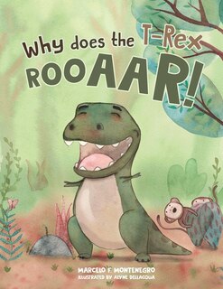 Couverture_Why Does The T-rex Rooaar!