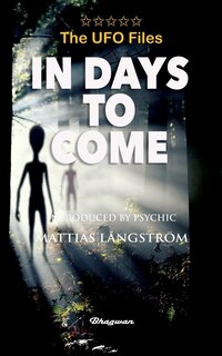 Front cover_THE UFO FILES - In Days To Come