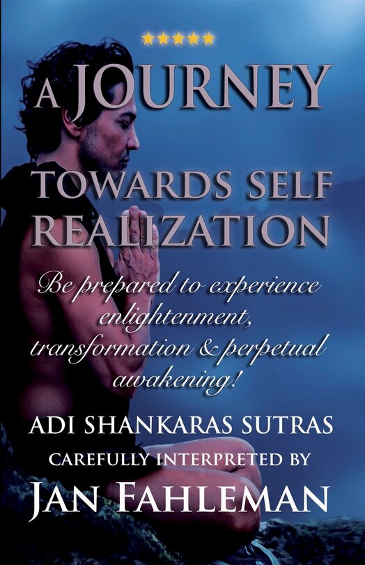 Couverture_A JOURNEY TOWARDS SELF REALIZATION - Be prepared to experience enlightenment, transformation and perpetual awakening!