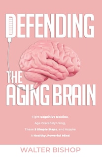 Couverture_Defending the Aging Brain