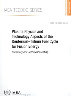 Front cover_Plasma Physics and Technology Aspects of the Deuterium-Tritium Fuel Cycle for Fusion Energy
