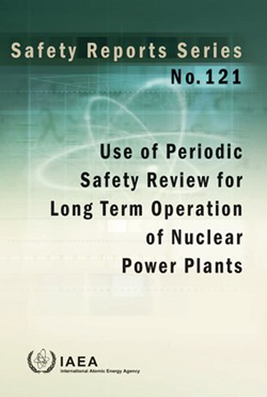 Front cover_Use of Periodic Safety Review for Long Term Operation of Nuclear Power Plants