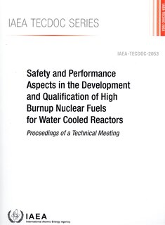 Couverture_A Safety and Performance Aspects in the Development and Qualification of High Burnup Nuclear Fuels for Water Cooled Reactors