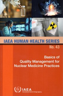 Front cover_Basics of Quality Management for Nuclear Medicine Practices