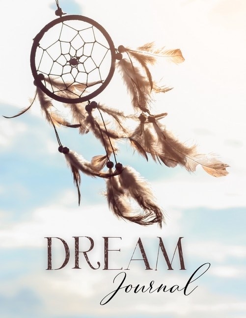 Dream Journal: Dream Diary For Recording, Tracking And Analyzing Your Dreams