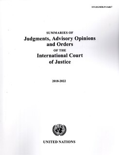 Couverture_Summaries of Judgments, Advisory Opinions and Orders of the International Court of Justice 2018-2022