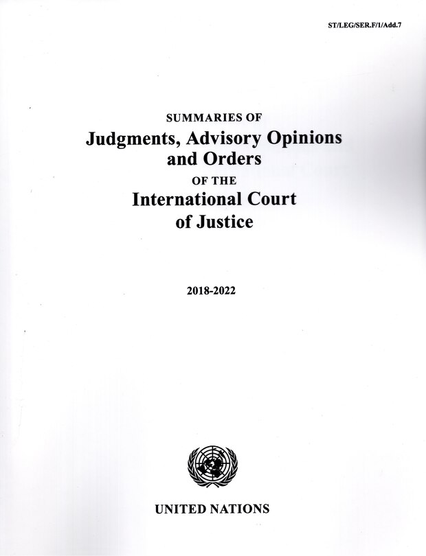 Couverture_Summaries of Judgments, Advisory Opinions and Orders of the International Court of Justice 2018-2022