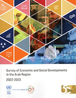 Survey of Economic and Social Developments in the Arab Region 2022-2023