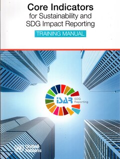 Front cover_Core Indicators for Sustainability and SDG Impact Reporting – Training Manual