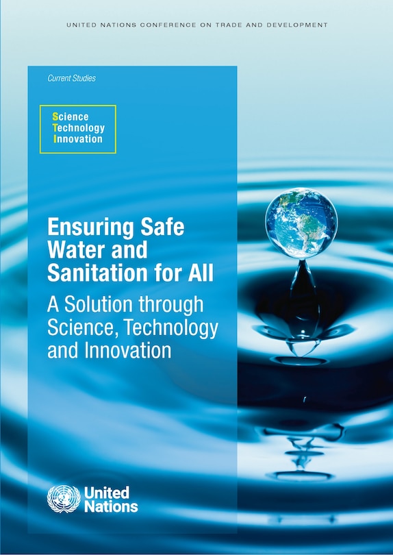 Ensuring Safe Water and Sanitation for All: A Solution through Science, Technology, and Innovation