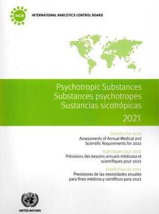 Psychotropic Substances 2021 - Statistics for 2020: Assessments of Annual Medical and Scientific Requirements for Substances in Schedules II, III and IV of the Convention on Psychotropic Substances of 1971 for 2022