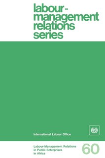 Front cover_Labour-management Relations In Public Enterprises In Africa (labour-management Relations Series No.