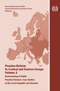 Front cover_Pension Reform In Central And Eastern Europe, Volume 2: Restructuring Of Public Pension Schemes. Case Study Of The Czech Republic And Slovenia