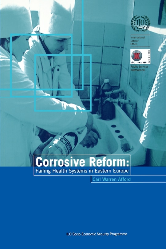 Front cover_Corrosive Reform: Failing Health Systems In Eastern Europe