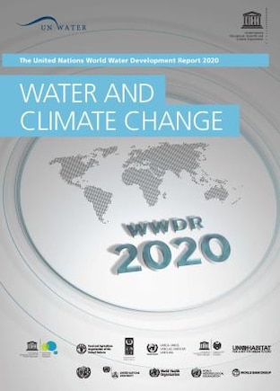 The United Nations World Water Development Report 2020: Water And Climate Change