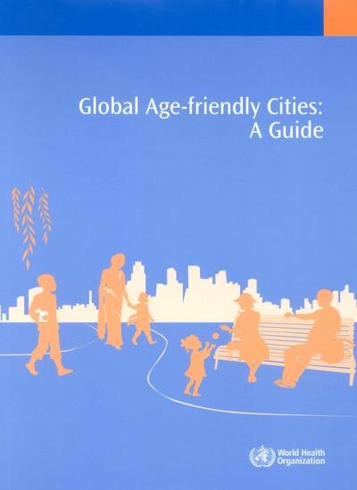 Global Age-friendly Cities: A Guide