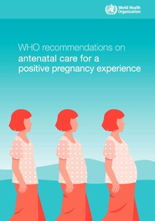 Couverture_Who Recommendations On Antenatal Care For A Positive Pregnancy Experience