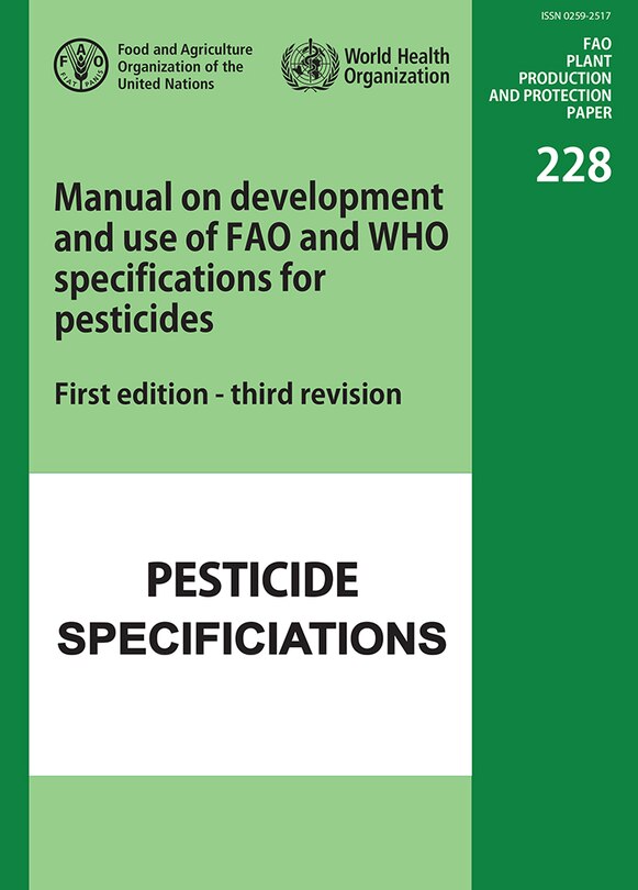 Manual On Development And Use Of Fao And Who Specifications For Pesticides, Third Revision: Pesticide Specifications