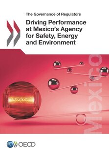 Front cover_Driving Performance At Mexico's Agency For Safety, Energy And Environment