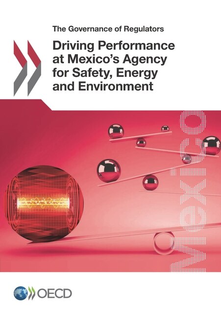 Front cover_Driving Performance At Mexico's Agency For Safety, Energy And Environment