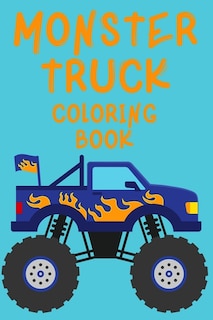 Front cover_Monster Truck Coloring Book.Trucks Coloring Book for Kids Ages 4-8. Have Fun!