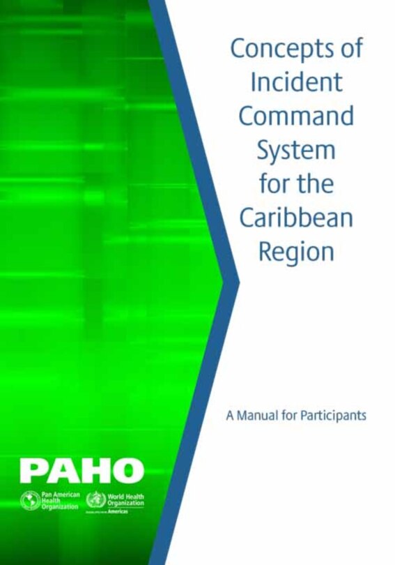 Concepts of Incident Command System for the Caribbean Region: A Manual for Participants