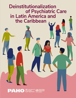 Front cover_Deinstitutionalization of Psychiatric Care in Latin America and the Caribbean