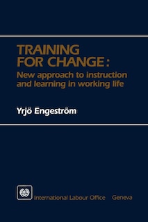 Front cover_Training For Change. New Approach To Instruction And Learning In Working Life