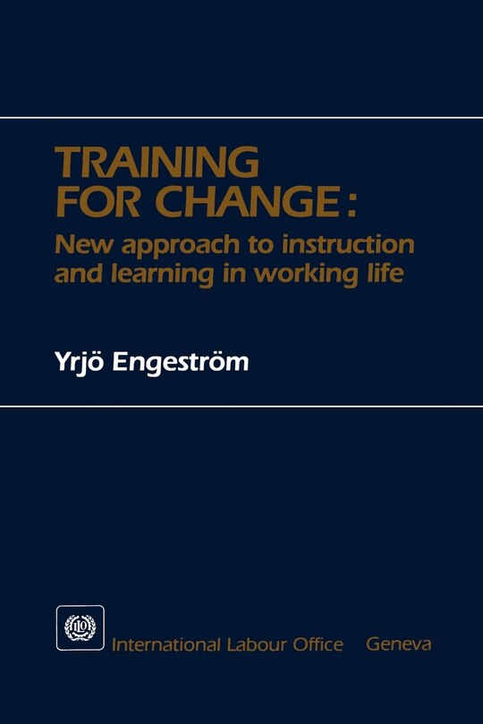 Front cover_Training For Change. New Approach To Instruction And Learning In Working Life