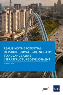 Front cover_Realizing the Potential of Public-Private Partnerships to Advance Asia's Infrastructure Development