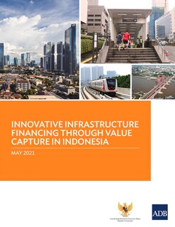 Front cover_Innovative Infrastructure Financing through Value Capture in Indonesia