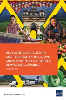 Front cover_Developing Agriculture and Tourism for Inclusive Growth in the Lao People's Democratic Republic