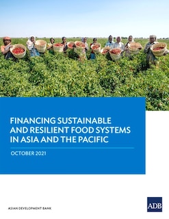Couverture_Financing Sustainable and Resilient Food Systems in Asia and the Pacific