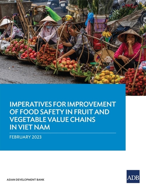 Couverture_Imperatives for Improvement of Food Safety in Fruit and Vegetable Value Chains in Viet Nam