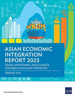 Front cover_Asian Economic Integration Report 2023
