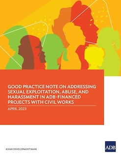 Couverture_Good Practice Note on Addressing Sexual Exploitation, Abuse, and Harassment in ADB-Financed Projects with Civil Works