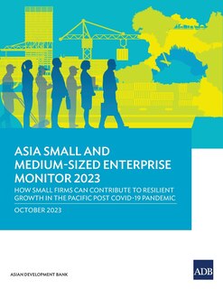 Front cover_Asia Small and Medium-Sized Enterprise Monitor 2023
