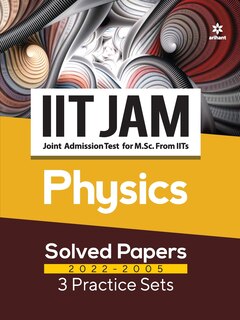 Front cover_IIT JAM Physics Solved Papers (2022-2005) and 3 Practice Sets