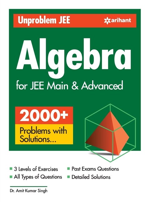 Front cover_Unproblem JEE Algebra For JEE Main & Advanced