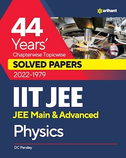 44 Years Chapterwise Topicwise Solved Papers (2022-1979) IIT JEE Physics