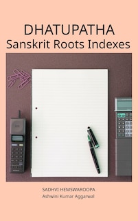 Front cover_Dhatupatha Sanskrit Roots Indexes