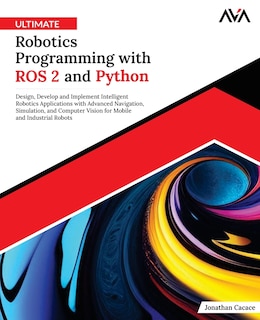 Front cover_Ultimate Robotics Programming with ROS 2 and Python