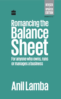 Front cover_Romancing the Balance Sheet: For Anyone Who Owns, Runs or Manages a Business