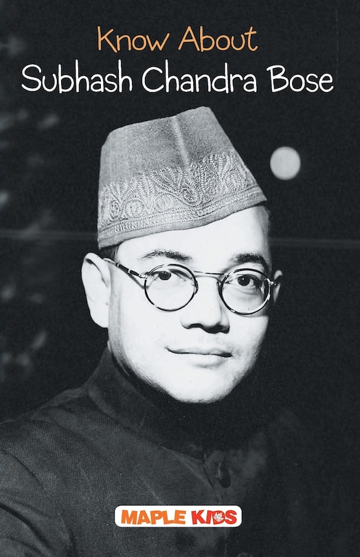 Front cover_Know About Subhash Chandra Bose