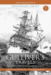 Gulliver Travels Part 1 - Into Several Remote Nations of the World: Complete and Unabridged with Extensive Notes by JONATHAN SWIFT