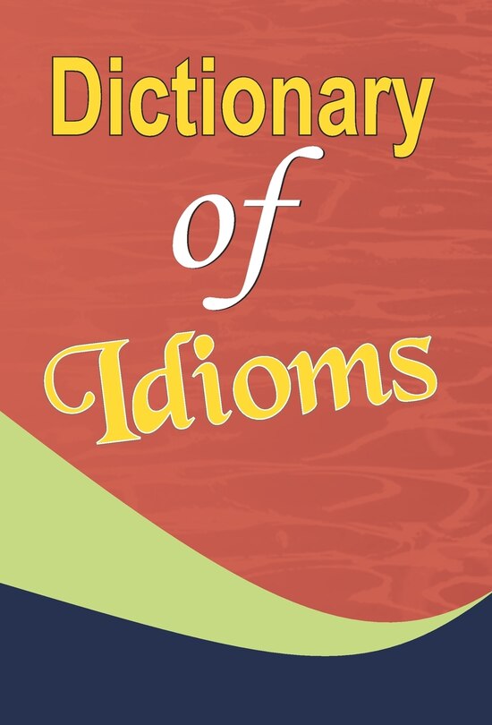 Front cover_Dictionary of Idioms